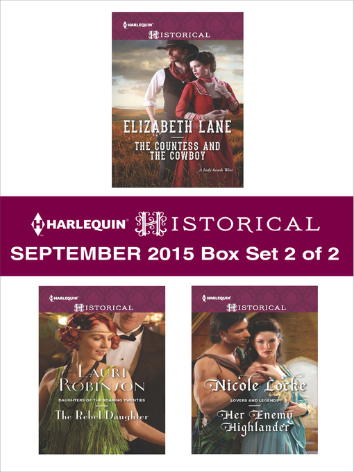 Title details for Harlequin Historical September 2015 - Box Set 2 of 2: The Countess and the Cowboy\The Rebel Daughter\Her Enemy Highlander\Winter's Camp by Elizabeth Lane - Available